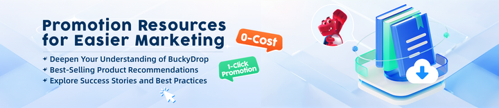 BuckyDrop Essential Resources for Promoters: Boost Your Promotion Efficiency